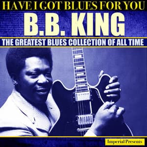 Have I Got Blues Got You