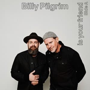 Billy Pilgrim Is Your Friend Side A