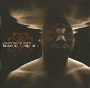 Shallow Bay: The Best Of Breaking Benjamin