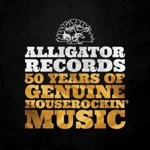 Alligator Records 50 Years Of Genuine Houserockin Music