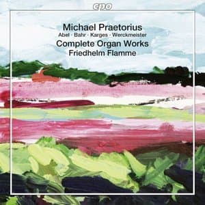 Michael Praetorius: Complete Organ Works