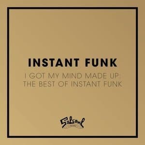 I Got My Mind Made Up - The Best Of Instant Funk