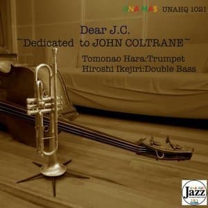 Dear J.C. - Dedicated to John Coltrane