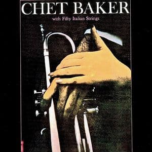 Chet Baker with Fifty Italian Strings