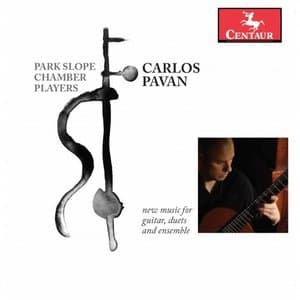 Carlos Pavan: New Music for Guitar, Duets & Ensemble