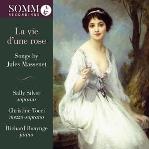 La vie dune rose: Songs by Jules Massenet