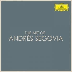 The Art of Andres Segovia