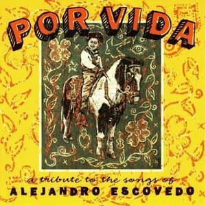 Por Vida: A Tribute to the Songs of Alejandro Escovedo