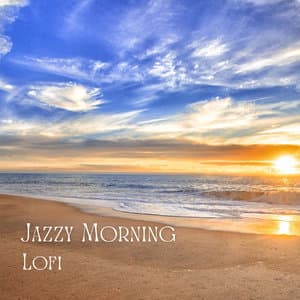 Lofi: Jazzy Morning