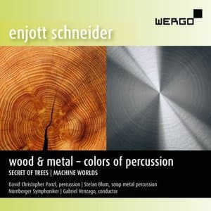 Enjott Schneider: Wood & Metal - Colors of Percussion