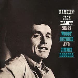 Ramblin Jack Elliott Sings Woody Guthrie and Jimmie Rodgers