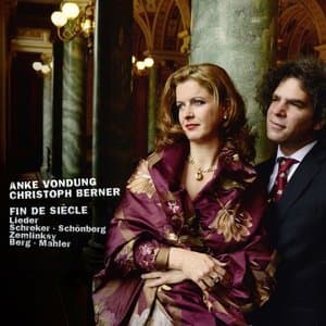 Fin de Siecle Lieder by Schreker, Schonberg, Zemlinsky, Berg & Mahler 