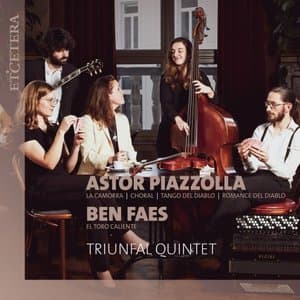 Piazzolla & Faes: Triunfal Quintet