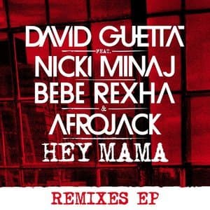 Hey Mama (feat. Nicki Minaj, Bebe Rexha & Afrojack) [Remixes EP]