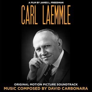 Carl Laemmle (Original Motion Picture Soundtrack)