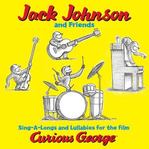 Jack Johnson And Friends: Sing-A-Longs And Lullabies For The Film Curious George