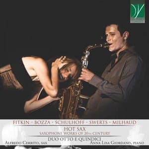 Fitkin, Bozza, Schulhoff, Swerts, Milhaud: Hot Sax (Saxophone Works of 20th Century)