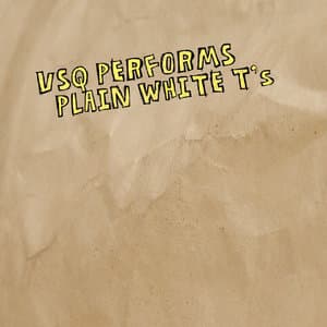 VSQ Performs Plain White T's