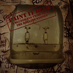 Paint It Blue: A Bluegrass Tribute to The Rolling Stones
