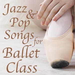 Jazz & Pop Songs for Ballet Class