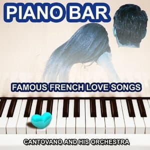 Piano Bar (The Best Of) [Famous French Love Songs]