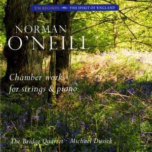 Norman ONeill: Chamber Works for Strings & Piano