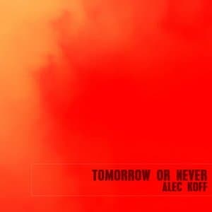 Tomorrow Or Never