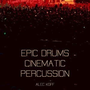 Epic Drums Cinematic Percussion