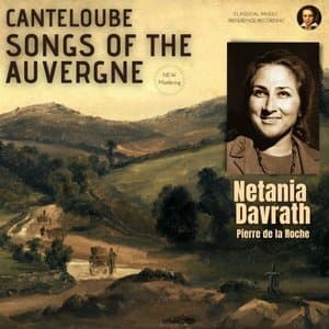 Canteloube: Complete Songs of the Auvergne