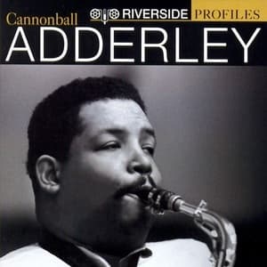 Riverside Profiles: Cannonball Adderley