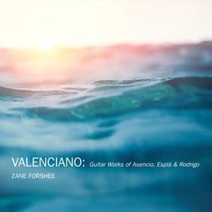 Valenciano: Solo Guitar Works of Asencio, Espla & Rodrigo