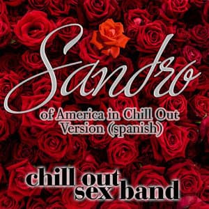 Sandro of America in Chill Out Version (spanish)