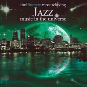 The Ultimate Most Relaxing Jazz Music in the Universe