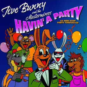 Jive Bunny And The Mastermixers Havin' A Party