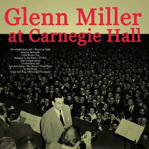 Glenn Miller at Carnegie Hall