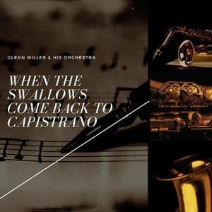 When the Swallows Come Back to Capistrano