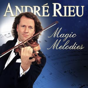 Andre Rieu - Magic Melodies