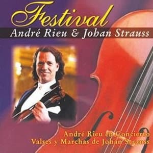 Andre Rieu & His Johan Strauss Orchestra: Festival