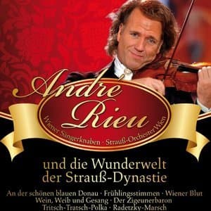 Andre Rieu: und die Wunderwelt der Strauss-Dynastie