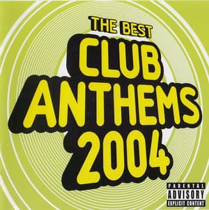 The Best Club Anthems 2004