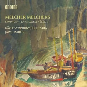 Melcher Melchers - Symphony in D minor; La Kermesse; Elegie