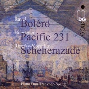 Ravel: Bolero, Honegger: Pacific 231, Rimsky-Korsakov: Scheherazade