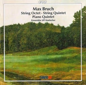Max Bruch: String Octet, String Quintet, Piano Quintet