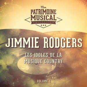 Les Idoles De La Musique Country: Jimmie Rodgers, Vol. 1