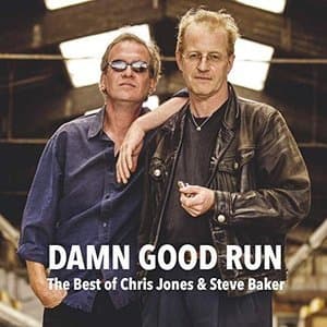 Damn Good Run - The Best of Chris Jones & Steve Baker