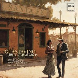 Carlos Guastavino : Songs and Piano Works