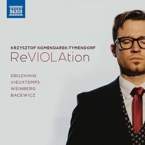 Druzhinin, Weinberg, Vieuxtemps & Bacewicz: Viola Works