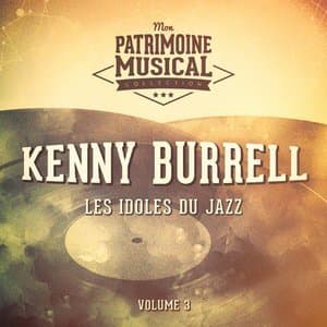 Les idoles du Jazz: Kenny Burrell, Vol. 3