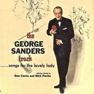 The George Sanders Touch… Songs For The Lovely Lady