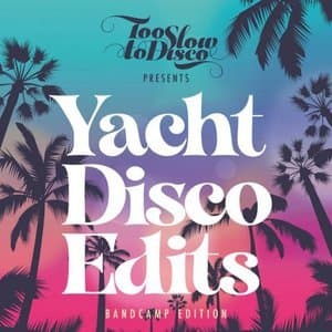 Yacht Disco Edits